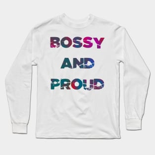 Bossy and Proud 2 Long Sleeve T-Shirt